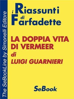 cover image of La Doppia Vita di Vermeer di Luigi Guarnieri - RIASSUNTO